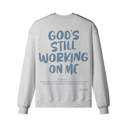 God's Still Working On Me Crewneck
