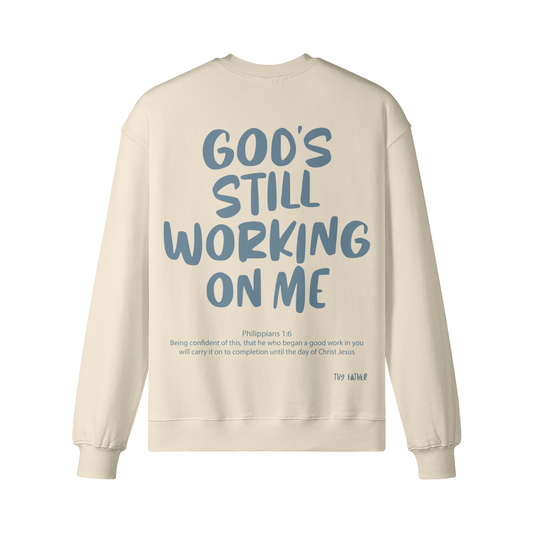 God's Still Working On Me Crewneck