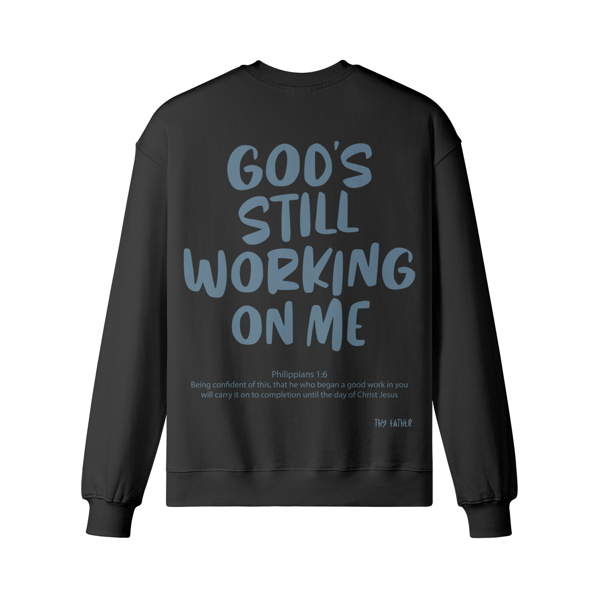 God's Still Working On Me Crewneck