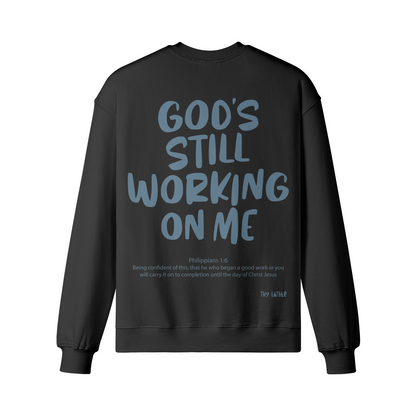 God's Still Working On Me Crewneck